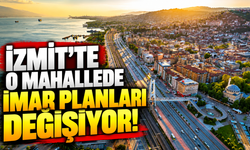 İzmit’te O Mahallede İmar Planları Değişiyor! Çok Sayıda Parseli İlgilendiriyor