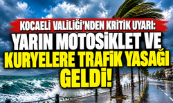 Kocaeli Valiliği'nden Kritik Uyarı: Yarın Motosiklet ve Kuryelere Trafik Yasağı Geldi!