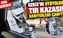 Son dakika! Gebze'de otoyolda tır kazası: Bariyerlere çarptı!
