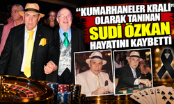 “Kumarhaneler kralı” olarak tanınan Sudi Özkan hayatını kaybetti