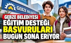 Gebze Belediyesi Eğitim Desteği Başvuruları Bugün Sona Eriyor