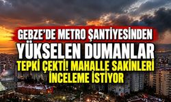 Gebze'de metro şantiyesinden yükselen dumanlar tepki çekti! Mahalle sakinleri inceleme istiyor
