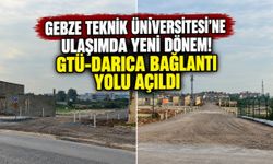 Gebze Teknik Üniversitesi'ne ulaşımda yeni dönem! GTÜ-Darıca bağlantı yolu açıldı