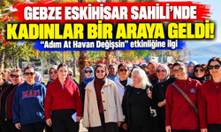 Gebze Eskihisar Sahili'nde kadınlar bir araya geldi! “Adım At Havan Değişsin” etkinliğine ilgi
