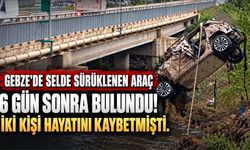Gebze’de selde sürüklenen araç 6 gün sonra bulundu! İki kişi hayatını kaybetmişti