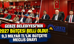 Gebze Belediyesi'nin 2027 bütçesi belli oldu! 9,3 milyar TL'lik bütçeye meclis onayı