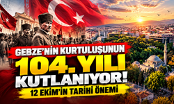Gebze’nin kurtuluşunun 104. yılı kutlanıyor! 12 Ekim’in tarihi önemi