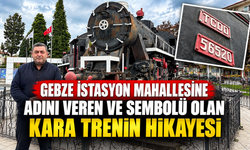 Gebze istasyon mahallesine adını veren ve sembolü olan kara trenin hikayesi