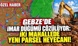 Gebze’de imar düğümü çözülüyor: İki mahallede yeni parsel heyecanı!