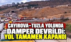 Çayırova–Tuzla yolunda damper devrildi: Yol tamamen kapandı