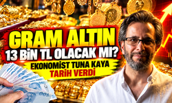 Gram altın 13 bin TL olacak mı? Ekonomist Tuna Kaya tarih verdi
