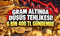 Gram altında düşüş tehlikesi! 6 bin 400 TL seviyesi gündemde