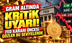 Gram altında kritik uyarı! Fed kararı öncesi gözler bu seviyelerde