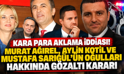 Kara para aklama iddiası: Murat Ağırel, Aylin Kotil ve Mustafa Sarıgül'ün oğulları hakkında gözaltı kararı