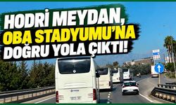 Hodri Meydan, Oba Stadyumu'na doğru yola çıktı! Kocaelispor taraftarı Alanya yolunda