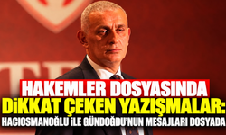 Hakemler dosyasında dikkat çeken yazışmalar: Hacıosmanoğlu ile Gündoğdu’nun mesajları dosyada