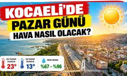 Kocaeli'de pazar günü hava nasıl olacak? Sıcaklık 23 dereceye çıkacak!