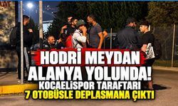 Hodri Meydan Alanya yolunda! Kocaelispor taraftarı 7 otobüsle deplasmana çıktı