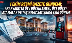 1  Ekim Resmi Gazete Gündemi: Benzinde ÖTV, Taşınmaz Satışında Güvenli Ödeme ve Atama Kararları