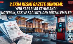 2 Ekim Resmi Gazete Yayınlandı: Bugün Ne Kararlar Var?