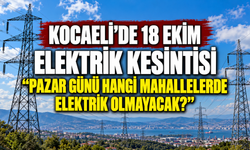 Kocaeli’de 18 Ekim elektrik kesintisi: Pazar günü hangi mahallelerde elektrik olmayacak?