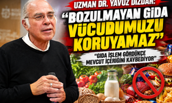 Dr. Yavuz Dizdar’dan dikkat çeken gıda uyarısı: “Bozulmayan gıda vücudumuzu koruyamaz”