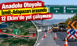 Anadolu Otoyolu İzmit–Adapazarı arasında 12 Ekim’de yol çalışması