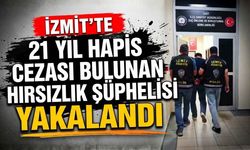 İzmit'te 21 Yıl Hapis Cezası Bulunan Hırsızlık Şüphelisi Yakalandı