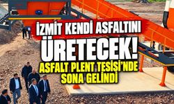 İzmit kendi asfaltını üretecek! Asfalt Plent Tesisi'nde sona gelindi