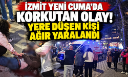 İzmit Yeni Cuma’da korkutan olay! Yere düşen kişi ağır yaralandı