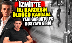 İzmit’te iki kardeşin öldüğü kavgada yeni görüntüler dosyaya girdi