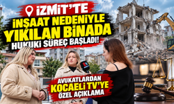 İzmit’te inşaat nedeniyle yıkılan binada hukuki süreç başladı! Avukatlardan Kocaeli TV’ye özel açıklama