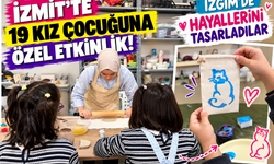 İzmit’te 19 kız çocuğuna özel etkinlik! İZGİM’de hayallerini tasarladılar