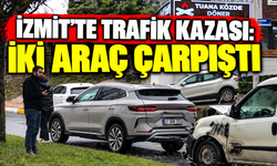 İzmit'te Trafik Kazası: İki Araç Çarpıştı