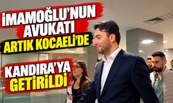 İmamoğlu’nun avukatı artık Kocaeli’de: Kandıra’ya getirildi