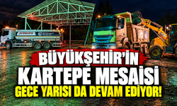 Büyükşehir’in Kartepe Mesaisi Gece Yarısı da Devam Ediyor!