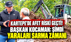 Kartepe'de afet riski geçti! Başkan Kocaman: Şimdi yaraları sarma zamanı
