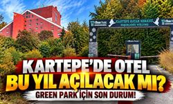 Kartepe’de Otel Bu Yıl Açılacak Mı? Green Park İçin Son Durum