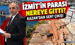 İzmit’in Parası Nereye Gitti? Kazan’dan Sert Çıkış!