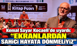 Kemal Sayar Kocaeli’de uyardı: “Ekranlardan sahici hayata dönmeliyiz”