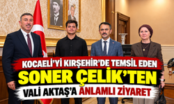 Kocaeli’yi Kırşehir’de temsil eden Soner Çelik’ten Vali Aktaş’a anlamlı ziyaret
