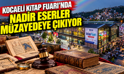 Kocaeli Kitap Fuarı’nda nadir eserler müzayedeye çıkıyor