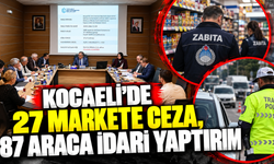 Kocaeli’de 27 markete ceza, 87 araca idari yaptırım