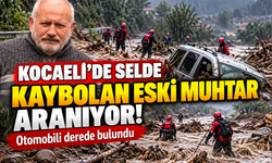 Kocaeli'de selde kaybolan eski muhtar aranıyor! Otomobili derede bulundu