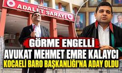 Görme Engelli Avukat Mehmet Emre Kalaycı Kocaeli Baro Başkanlığı’na Aday Oldu
