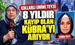 Kullarlı Emine Teyze 8 Yıldır Kayıp Olan Kübra'yı Arıyor