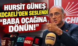 Hurşit Güneş Kocaeli’den Seslendi: “Baba Ocağına Dönün!”