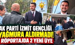 AK Parti İzmit Gençliği Yağmura Aldırmadı! Röportajda 2 Yeni Üye