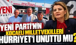 YENİ Parti'nin Kocaeli milletvekilleri Fatma Kaplan Hürriyet'i unuttu mu?