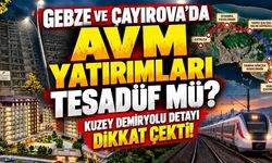 Gebze ve Çayırova’da AVM yatırımları tesadüf mü? Kuzey Demiryolu detayı dikkat çekti